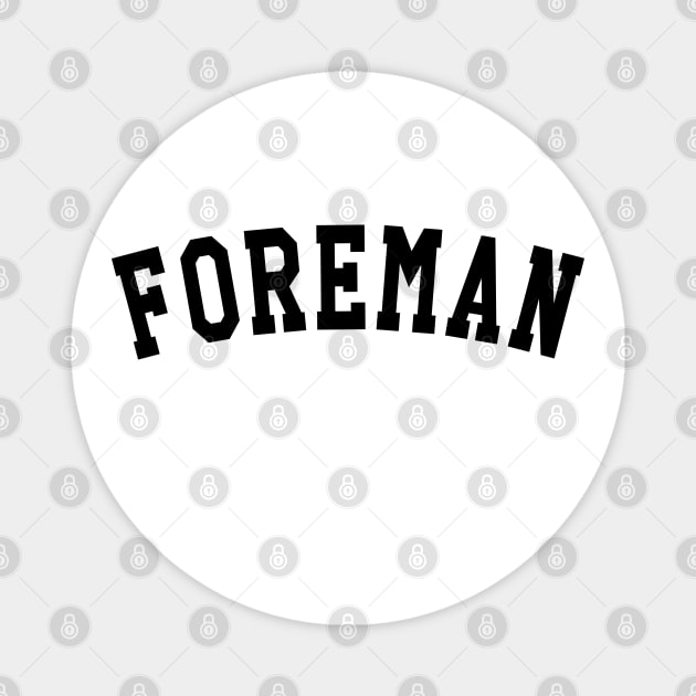 Foreman Magnet by KC Happy Shop